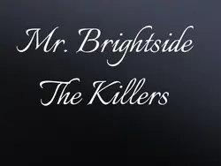 Mr. Brightside!