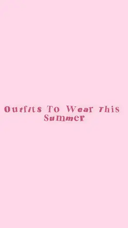 Summer Outfits