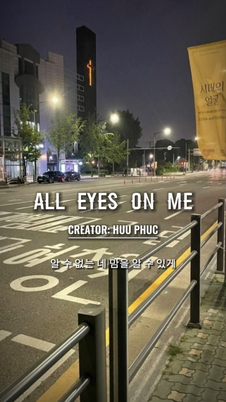 All eyes on me