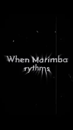 #WhenMarimbaRythms
