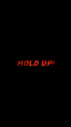 hold up