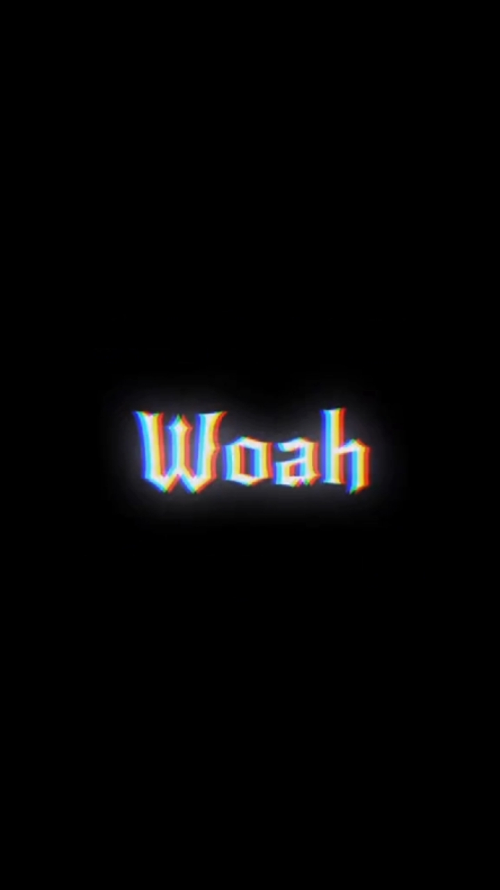 woah