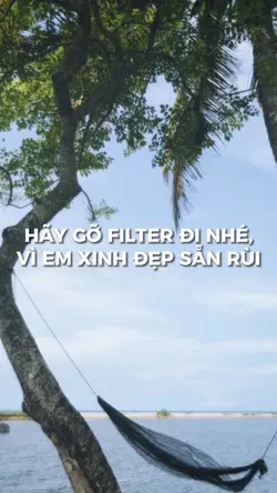 Hãy Gỡ Filter Đi Nhé