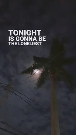 Loneliest Lirik