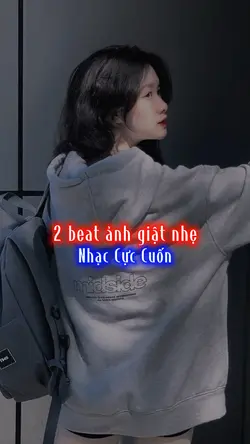 2 beat ảnh giật nhẹ 