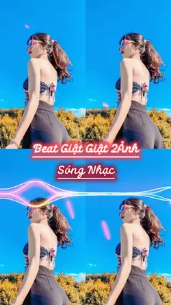 Giật 2Ảnh+Sóng Nhạc🙈