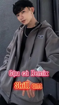 Cậu cả remix 