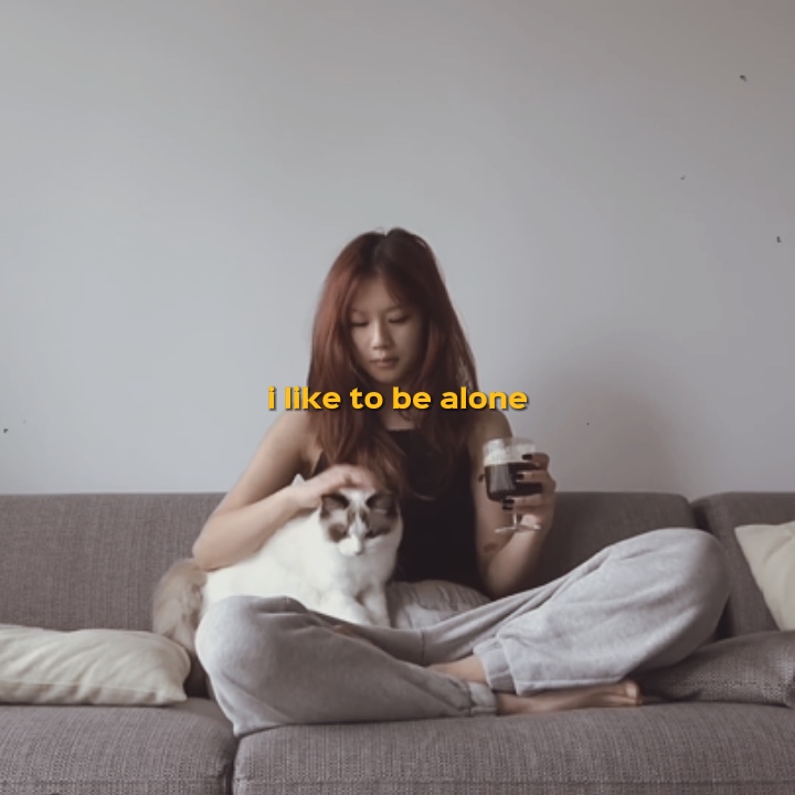 i like to be alone