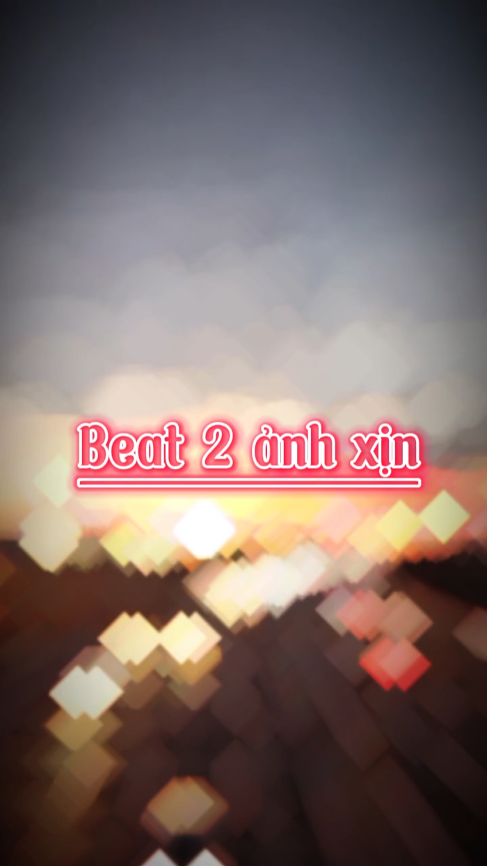 Beat 2 ảnh xịn