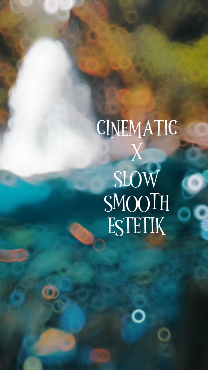 CINEMATIC SlowSMOOTH