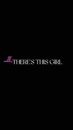 Well TheresThis Girl