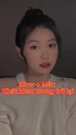Slow + Màu
