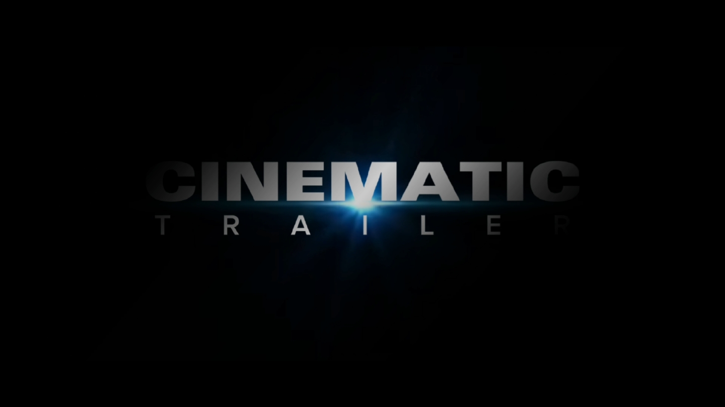CINEMATIC TRAILER
