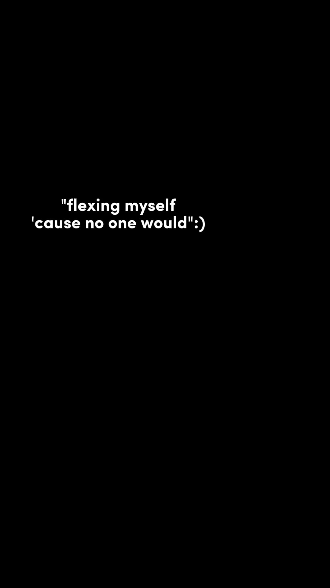 flexing myself 