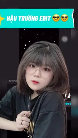 HẬU TRƯỜNG EDIT😎😎