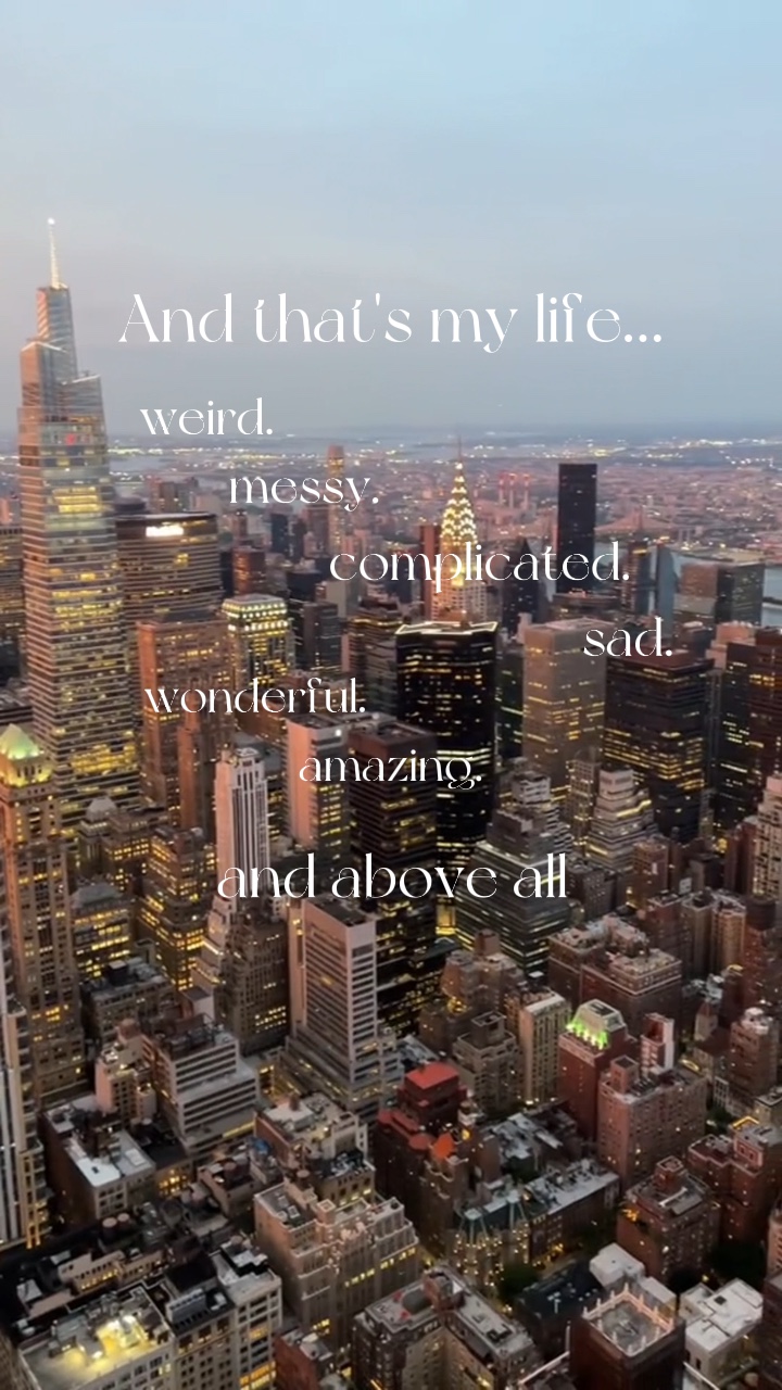 That's my life