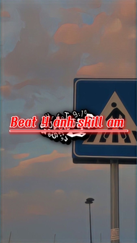 Beat  4 ảnh skill am