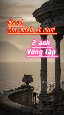 Mẹ ơi, con muốn đi 