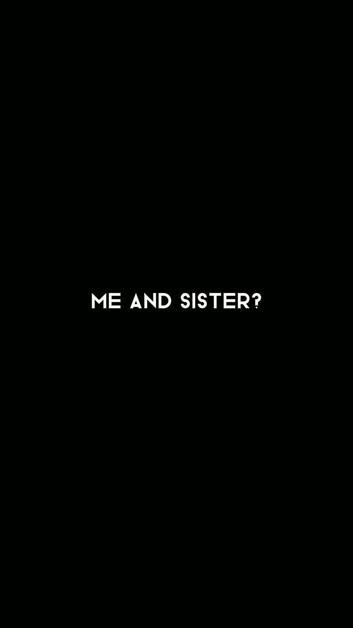 Me and Sister 