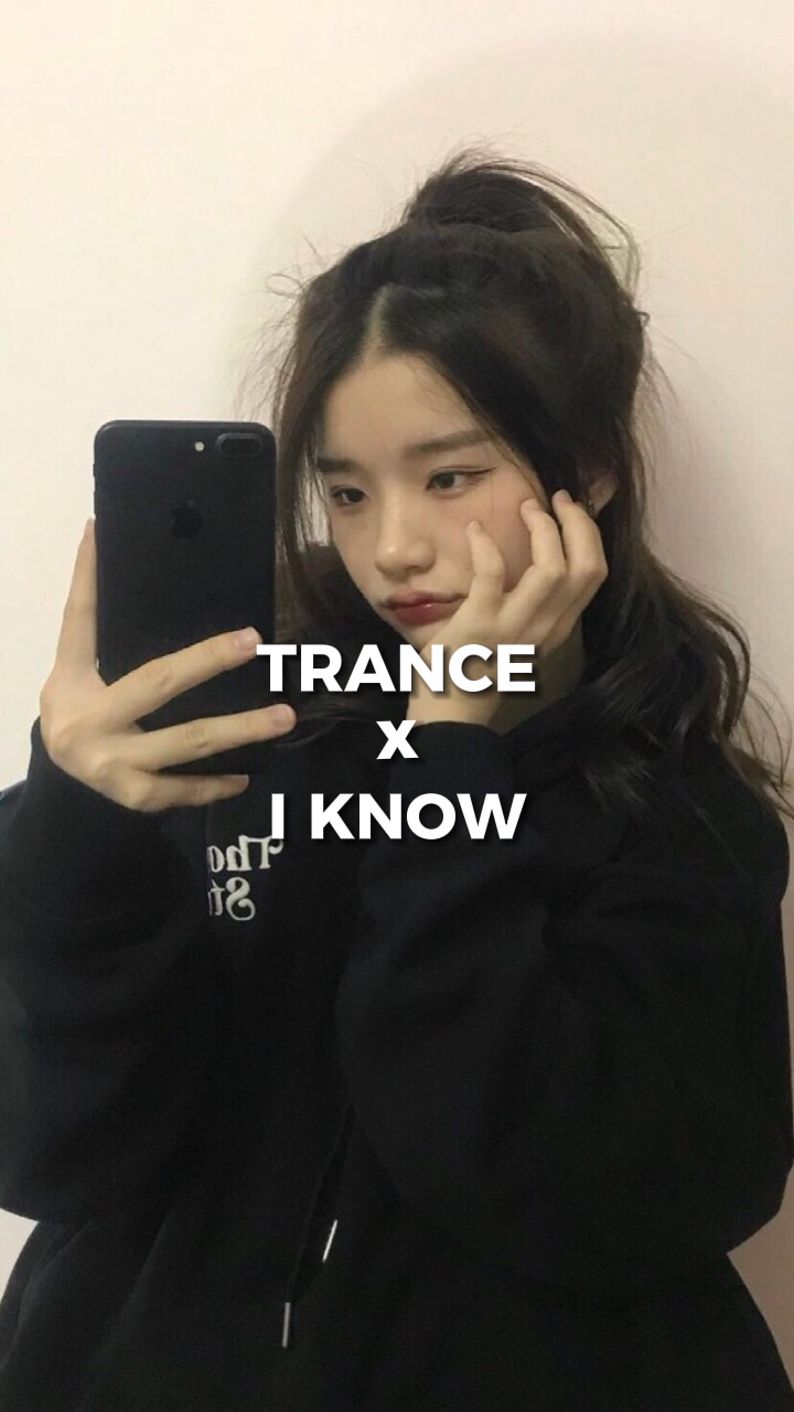 Trance x I know