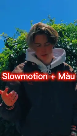 Slowmotion + Màu