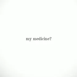 my medicine