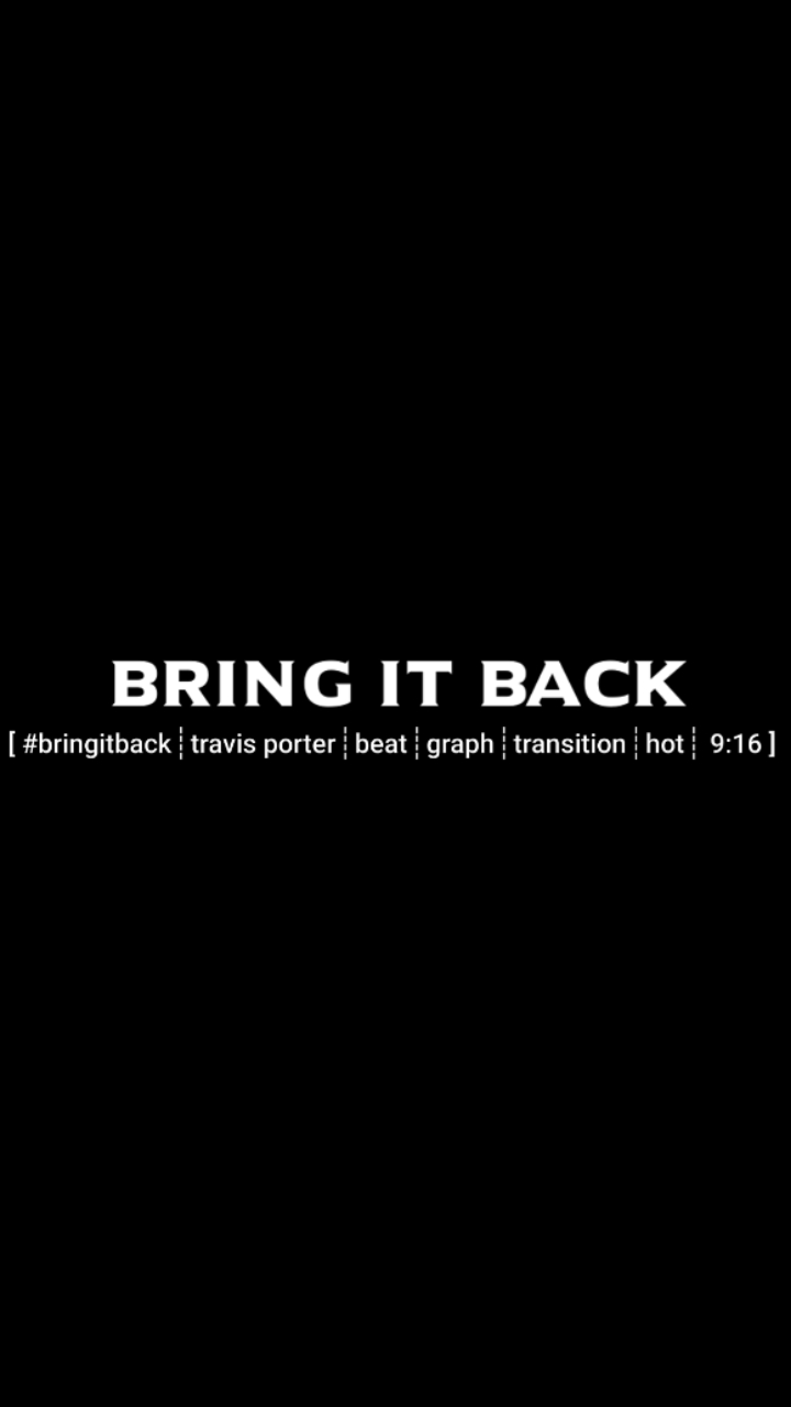 BRING IT BACK