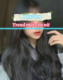 Trend mặt con nít 🥰