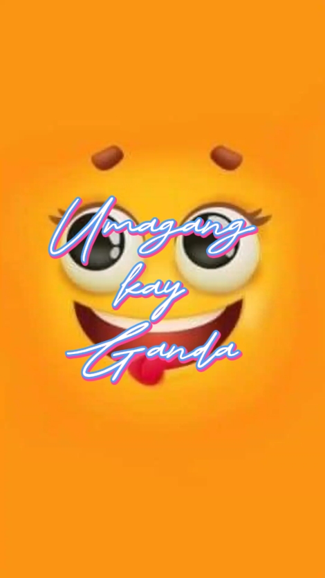 UMAGANG KAY GANDA