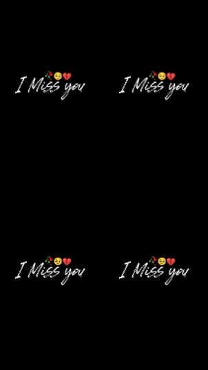I miss you 