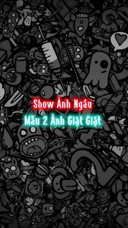 Show Ảnh Ngầu