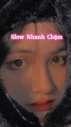 Slow Nhanh Chậm