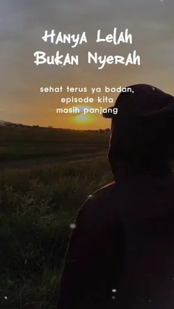 hanya lelah bukan