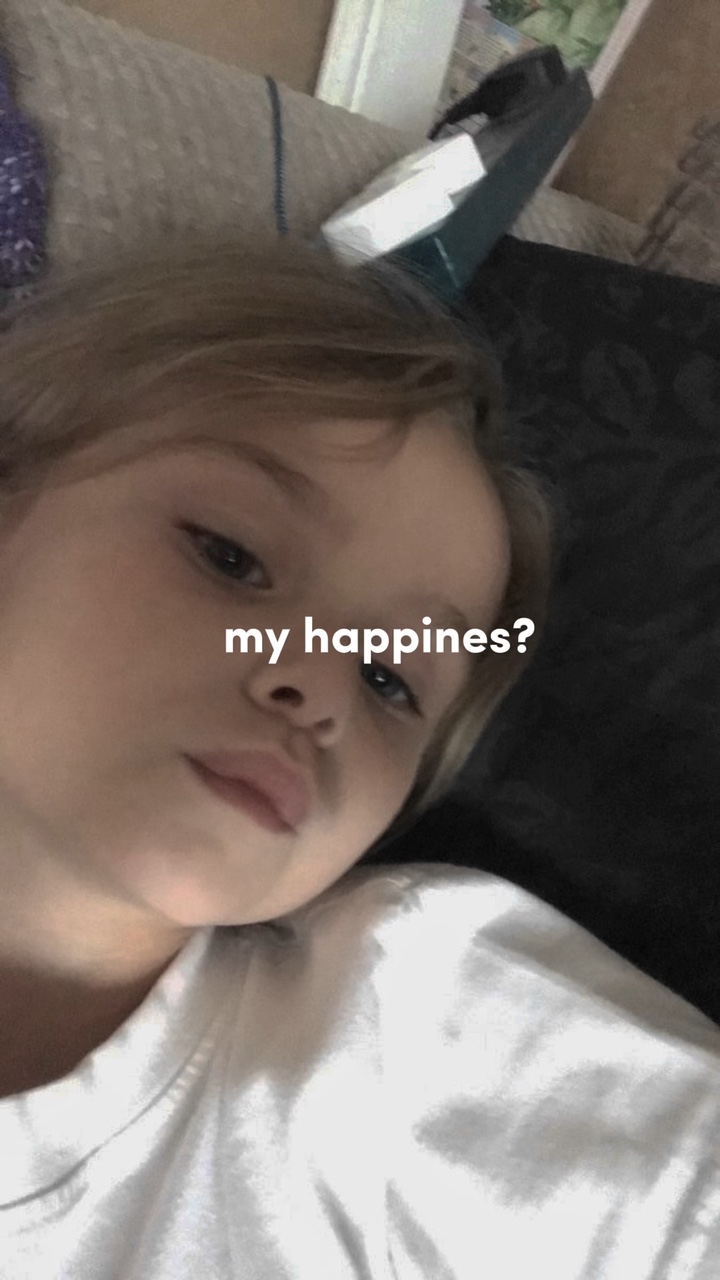 my happines?
