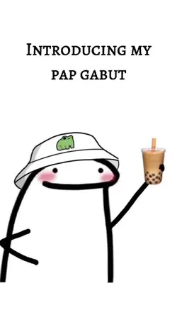 my pap gabut