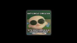 ANTI CIRCLE" AN