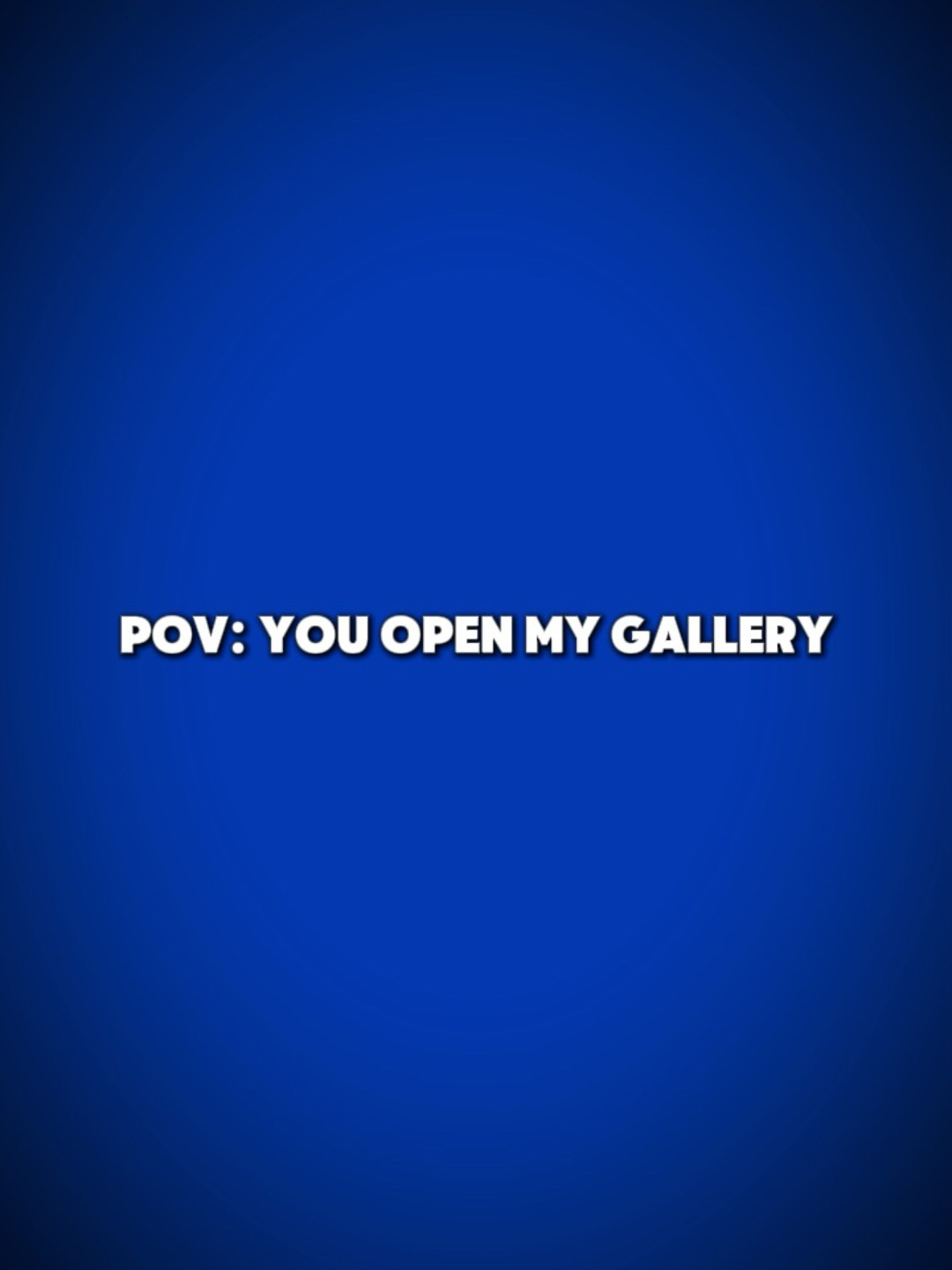 tu ouvres ma galerie