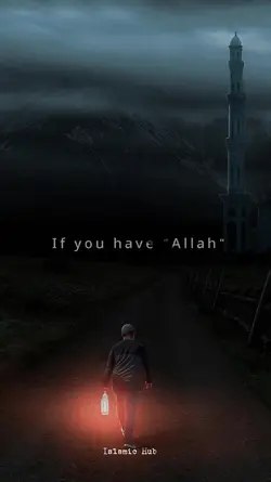 If you have Allah
