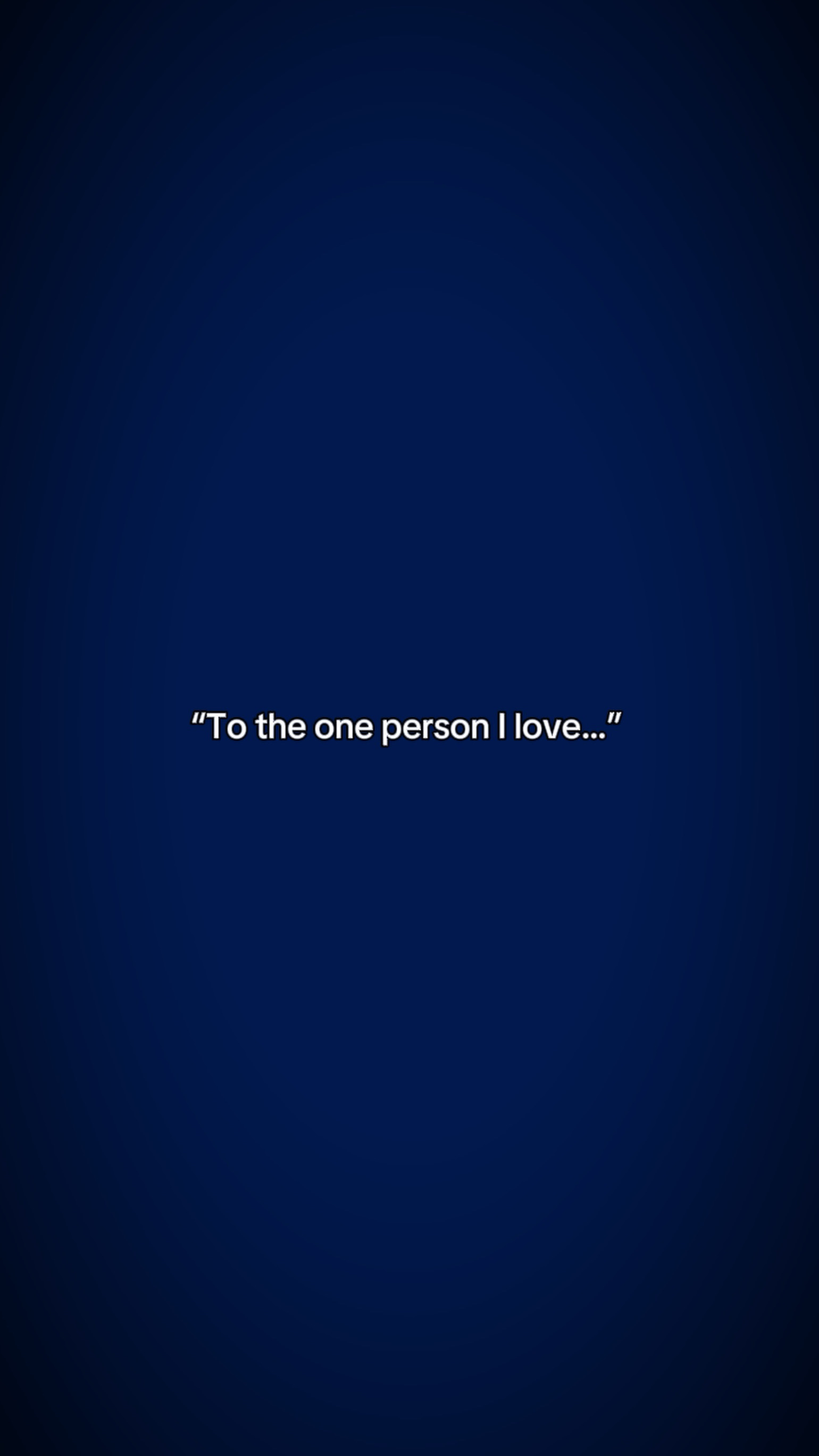 ToTheOnePersonIlove