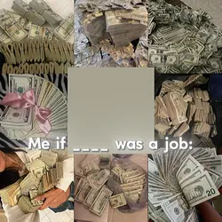 Me if __ was a job