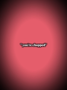 your chopped 