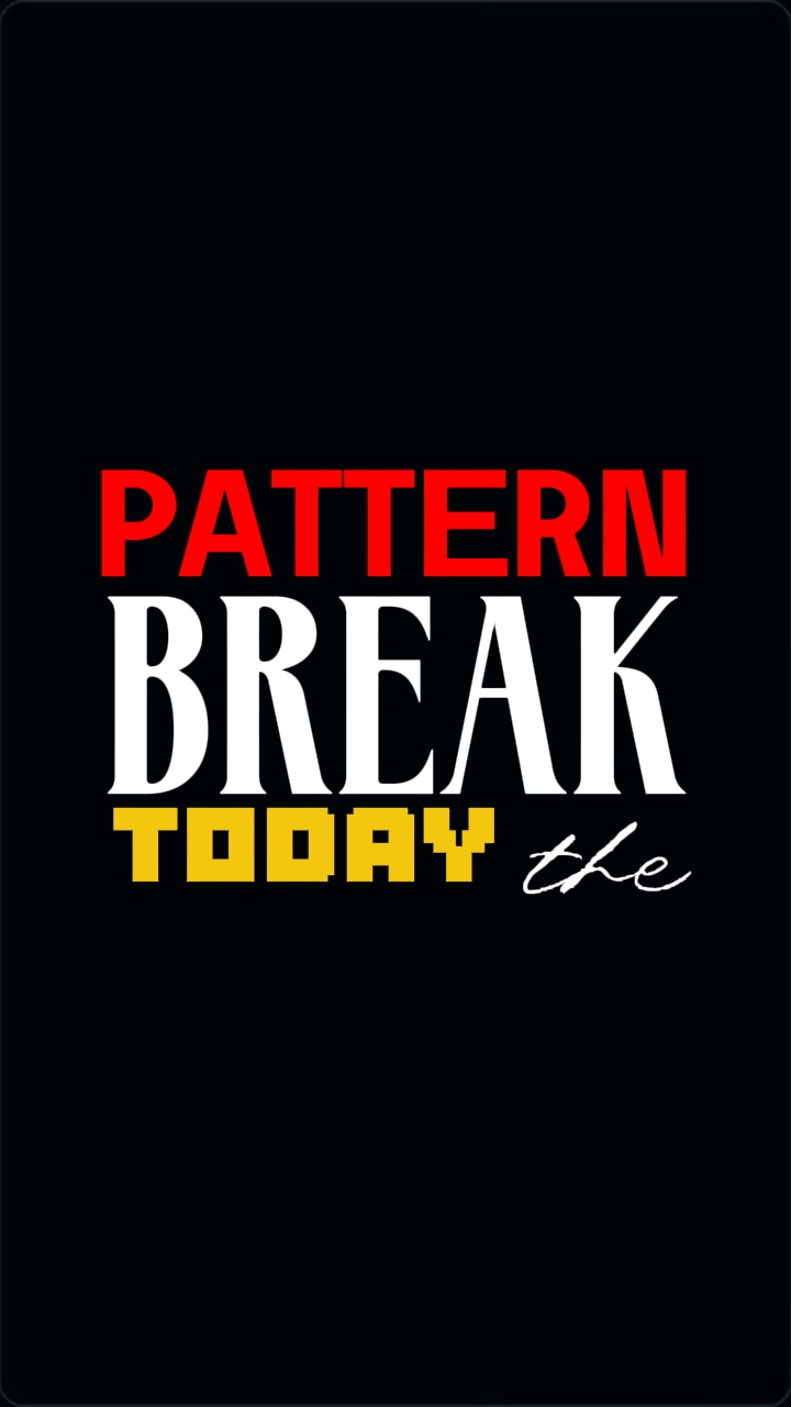 break the pattern