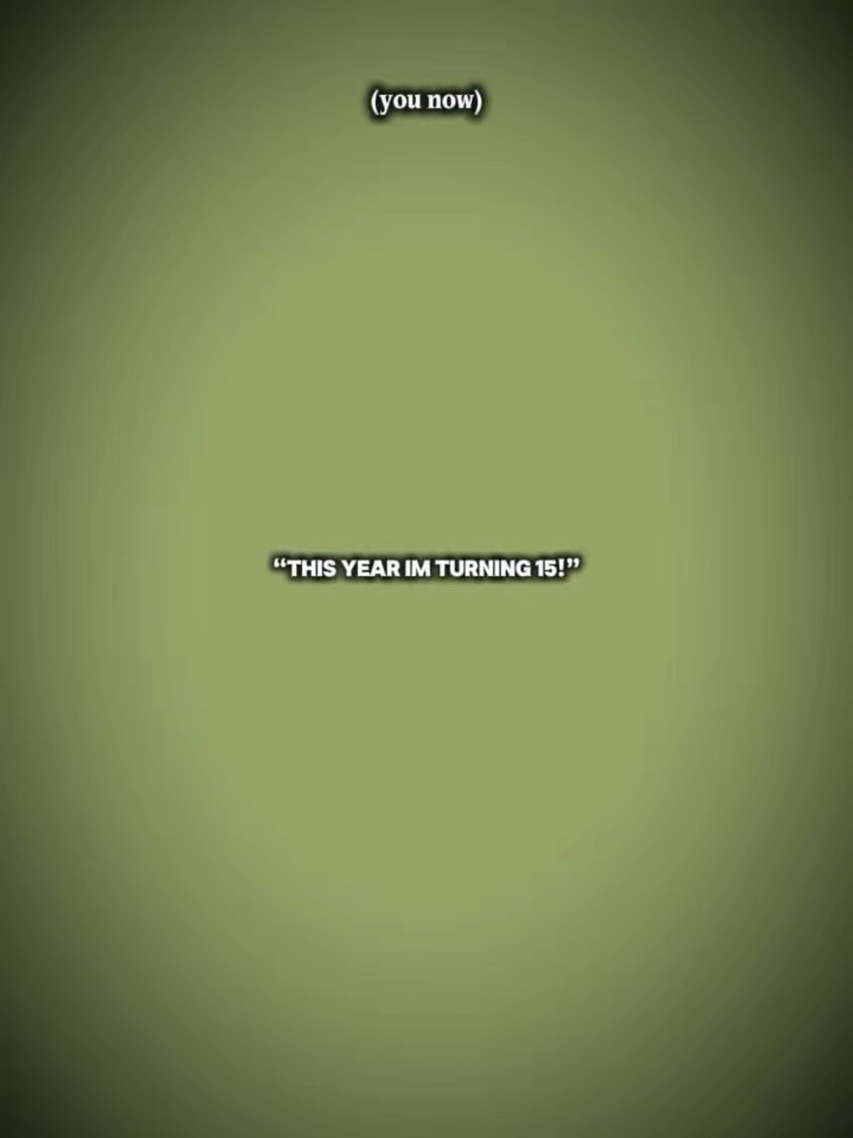 you turning *age*