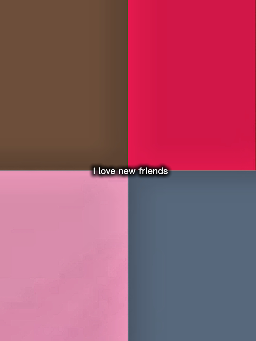 I love new friends 