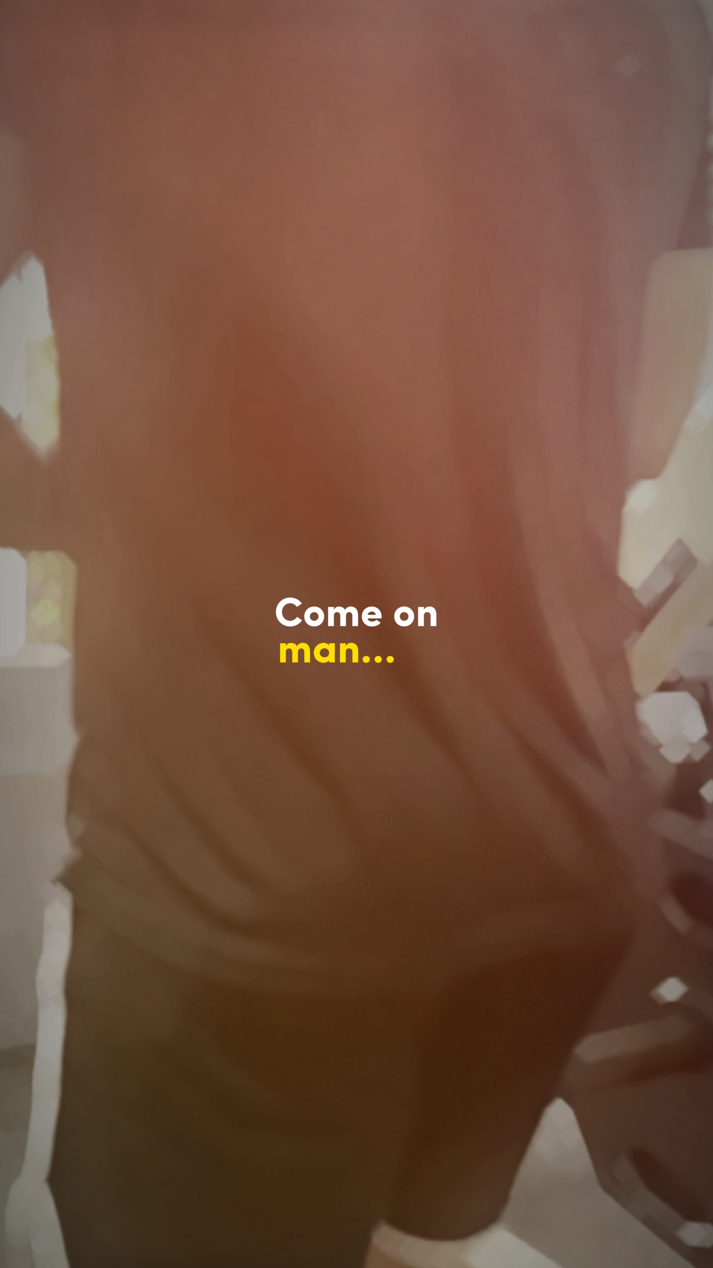 Come on man!
