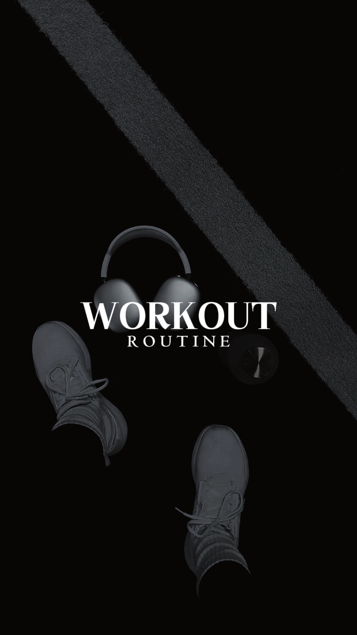 WORKOUT ROUTINE
