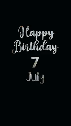 BIRTHDAY 7 JULY