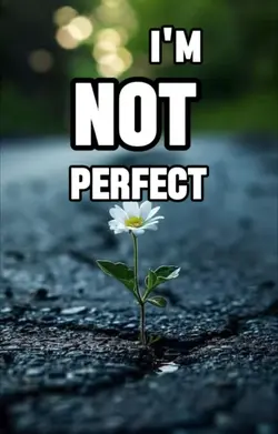 I’M Not Perfect