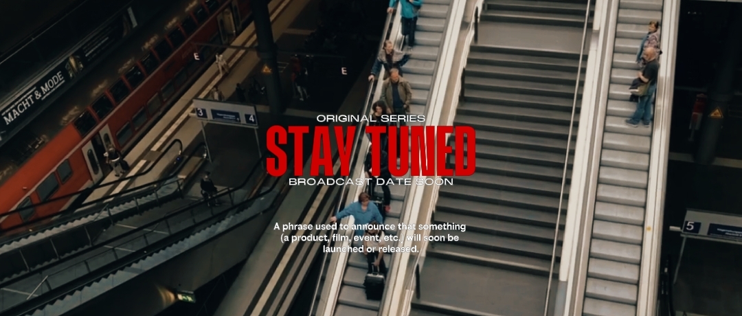 STAY TUNED