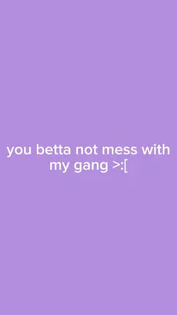 My gang